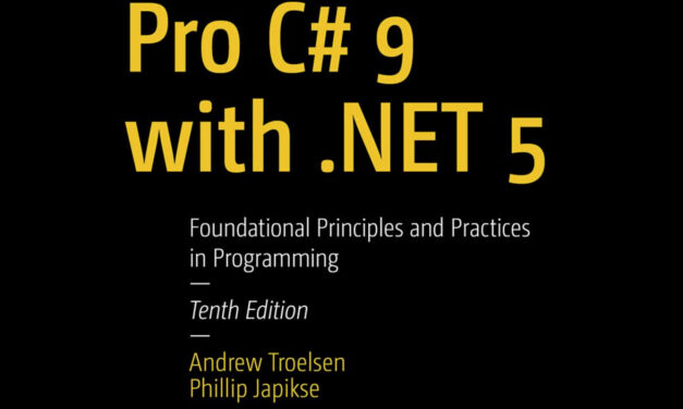 Pro C# 9 with .NET 5: Foundational Principles and Practices in Programming