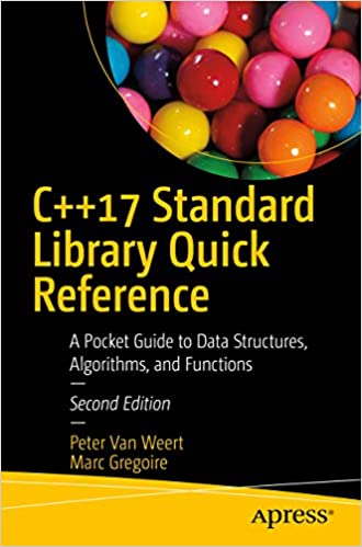 C++17 Standard Library Quick Reference: A Pocket Guide to Data Structures, Algorithms, and Functions