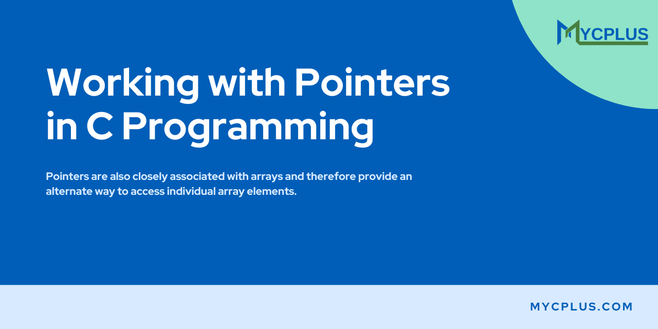Working with Pointers in C – MYCPLUS