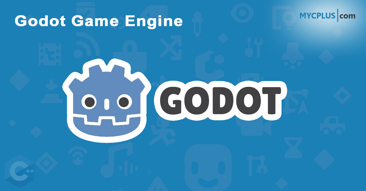 Godot Game Engine - MYCPLUS