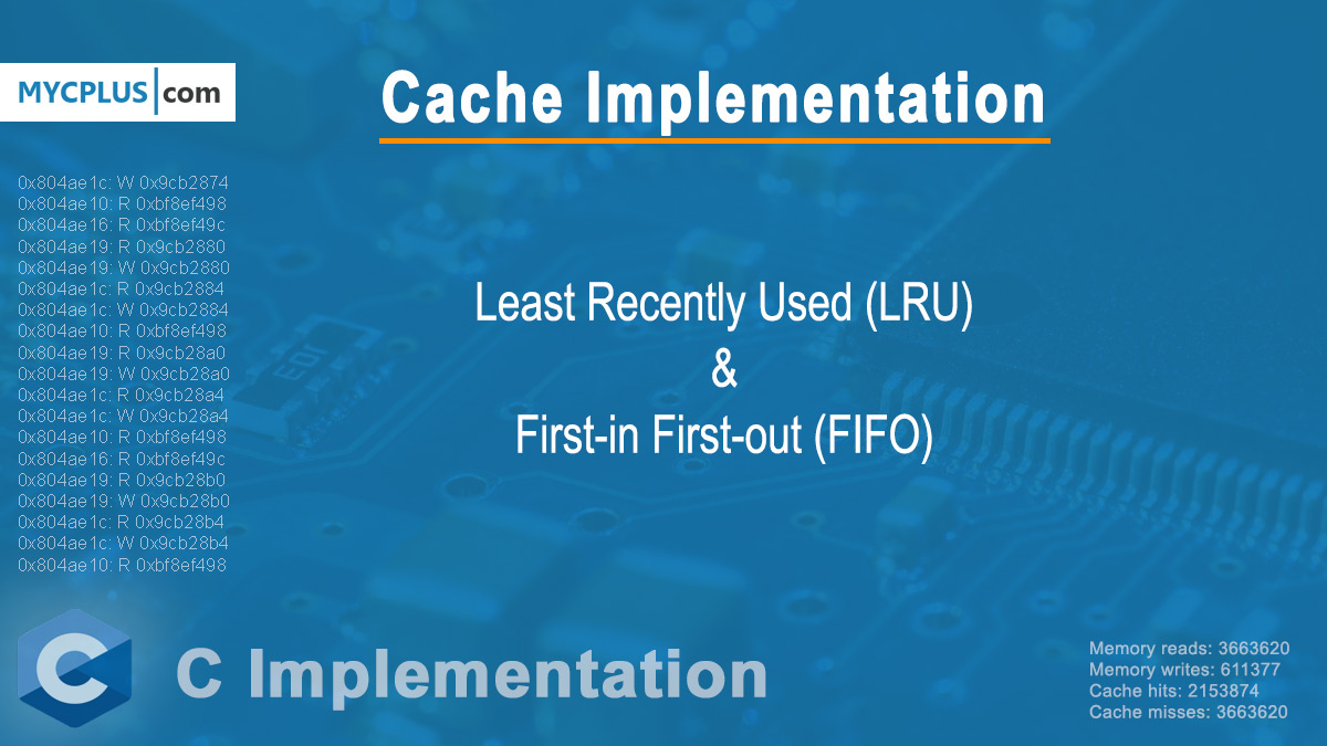 LRU and FIFO L1 Cache Implementation using C - MYCPLUS