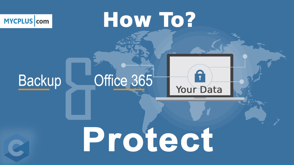 How to Backup Office 365 and Fully Protect Your Data
