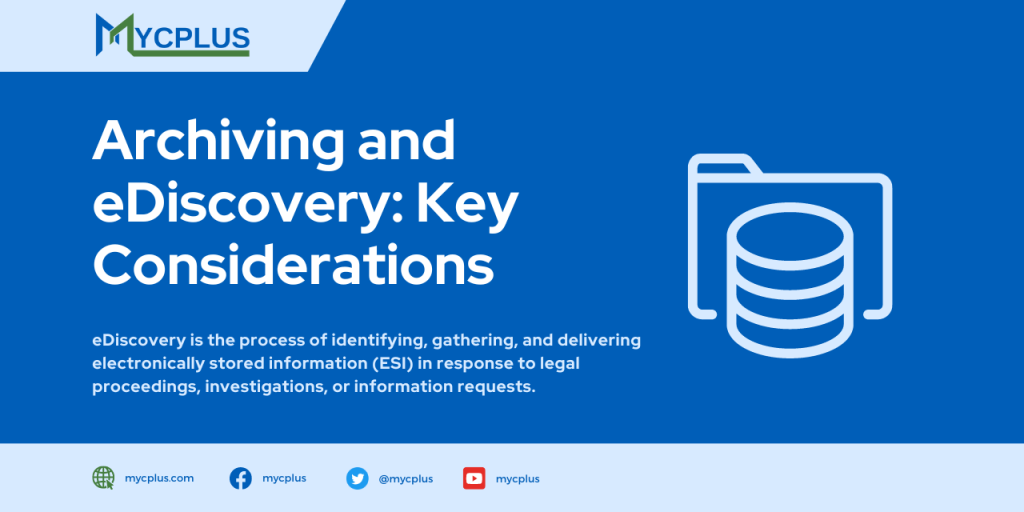 Archiving and eDiscovery Key Considerations